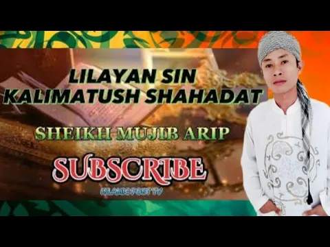 Download MP3 Lilayan Sin Kalimatush Shahadat | Sheikh Mujib Arip