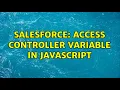 Salesforce access controller variable in javascript 3 Solutions