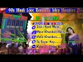 Download Lagu Nonstop💃Full Album Dj Rx REMIX (90s Hindi Love Romantic 1step Humbing Mix🥀2025-RDX💥