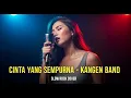 Lagu KANGEN BAND - Cinta Yang Sempurna | Slow Rock Version | GILA! CINTA ABADI PALING GAHAR 🔥🤘