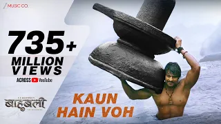 kaun hain voh full video baahubali the beginning prabhas kailash k mm kreem manoj m