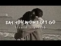 Download Lagu James Arthur - say you won't let go ( slowed+reverb ) || I'm so in love with you and I hope you know