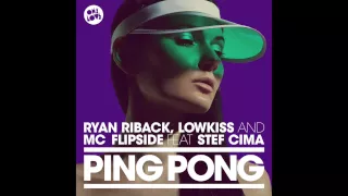 Download Ryan Riback, Lowkiss \u0026 MC Flipside - Ping Pong ft Stef Cima (Gary Caos Remix) MP3