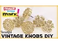 How to Beautiful Vintage Knobs DIY