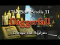 The Elder Scrolls II Daggerfall Analyzing a Classic