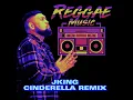Lagu JKING Cinderella reggae remix
