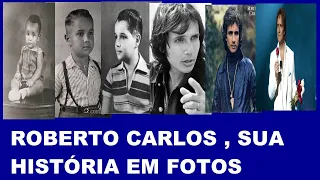 ROBERTO CARLOS SUA VIDA EM  FOTOS   RARAS .