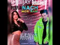 Lagu NACH MERI RANA hard bass mix sang Dj bajay dhangadhi 16 behadababa rampur kailali