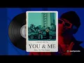 YOU & ME - LIQUID SILVA ( PARTY ON VIBE EDIT )