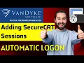 How to add sessions in SecureCRT automatic logon 2022
