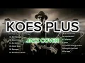 Lagu Koes Plus – Jazz Nostalgia (Smooth Indonesia Jazz Cover)