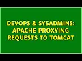 DevOps SysAdmins apache proxying requests to tomcat