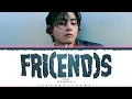 V 'FRI(END)S' Lyrics (뷔 FRI(END)S 가사) [Color Coded_Eng] | ShadowByYoongi