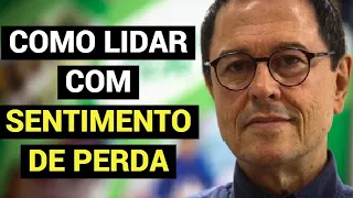 Como Lidar Com Sentimento de Perda • IVAN CAPELATTO