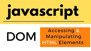 Javascript tutorials for beginners Accessing Html Elements manipulating Html using DOM Methods