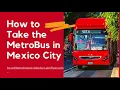 How to Use the Mexico City MetroBus Fares Travel Tips