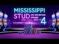 MISSISSIPPI STUD: AMAZING NEW BET STRATEGY THAT WORKS! EPISODE 4