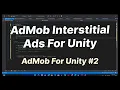 Integrate AdMob interstitial ads for unity