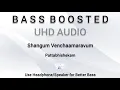 Download Lagu Shangum Venchaamaravum || Bass Boosted || UHD Audio || SPK BASS