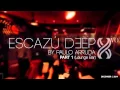 Download Lagu DJ Paulo Arruda - ESCAZU DEEP -  Part 1 - DEEP HOUSE CLASSICS
