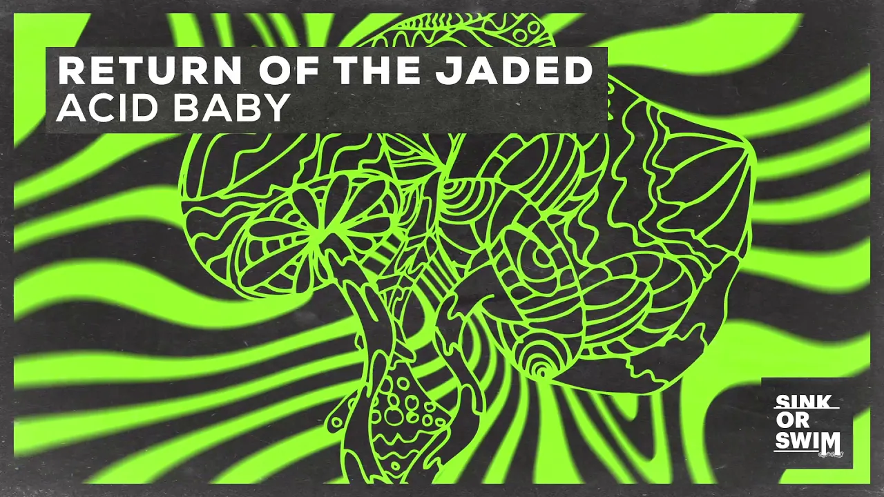 Return Of The Jaded - Acid Baby (Official Audio)