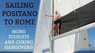 Ep 15. Sailing Positano to Rome. (Sailing Susan Ann II)