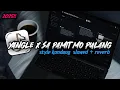 Download Lagu DJ YANGLE X SA PAMIT MO PULANG STYLE KONDANG MENGKANE [ Slowed + Reverb ] VIRAL TIKTOK TERBARU