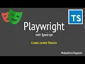 Playwright with TS - Create Custom Fixtures