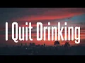 Kelsea Ballerini \u0026 LANY - I Quit Drinking (Lyrics)