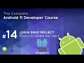 Login Project Demo - The Complete Android 11 Developer Course