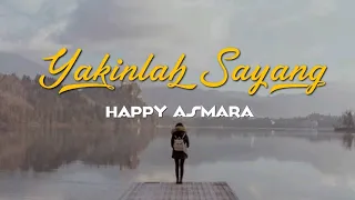 Download Happy Asmara - Yakinlah Sayang MP3