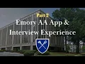Part 2 Emory AA Application Process Interview Day Admissions Decision Interview Series