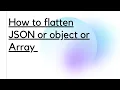 How to Flatten Java script JSON or Object or Array