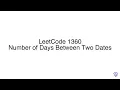 LeetCode 1360 Number of Days Between Two Dates