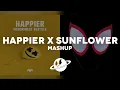 HAPPIER x SUNFLOWER Mashup Marshmello Post Malone Swae Lee Bastille