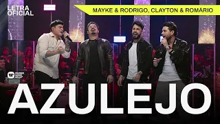 Azulejo - Mayke & Rodrigo, Clayton & Romário [Letra Oficial]