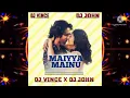 Download Lagu MAIYYA MAINU - DJ JOHN \u0026 DJ VINCE