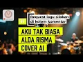 Download Lagu Aku Tak Biasa - Alda Risma (Cover AI)