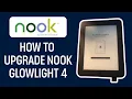 How To Update Nook Glowlight 4 STEP BY STEP