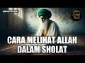 Download Lagu CARA MELIHAT ALLAH DALAM SHOLAT! Rahasia Sholat dari Para Wali Allah | Suluk Ilahi