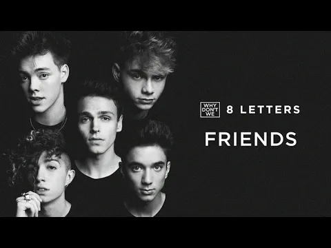 Download MP3 Why Don't We - Friends (Official Audio)