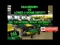 Are mowers sold at Lowes Home Depot different from dealeships