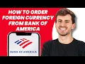 How to Order Foreign Currency from Bank of America