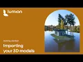 Getting Started with Lumion How to Import Your 3D Models
