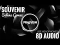 Download Lagu Selena Gomez - Souvenir (8D AUDIO) | USE HEADPHONES