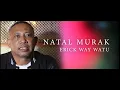 Lagu Natal Murak By Erick Way Watu