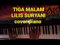 Download Lagu TIGA MALAM - LILIS SURYANI - cover piano