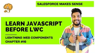 JavaScript Crash Course before learning LWC Chapter 16 Lightning Web Components