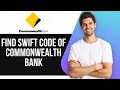 How to Find Swift Code of Commonwealth Bank Quick Guide for International Transfers
