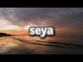 Download Lagu Seya - lyrics